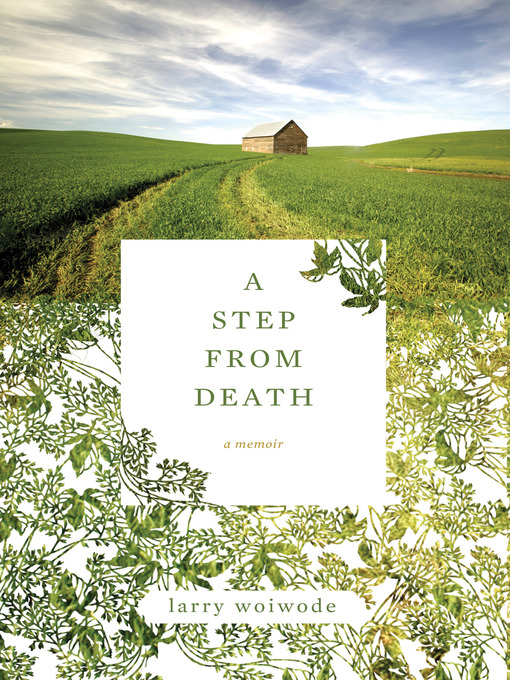 Title details for A Step from Death by Larry Woiwode - Available